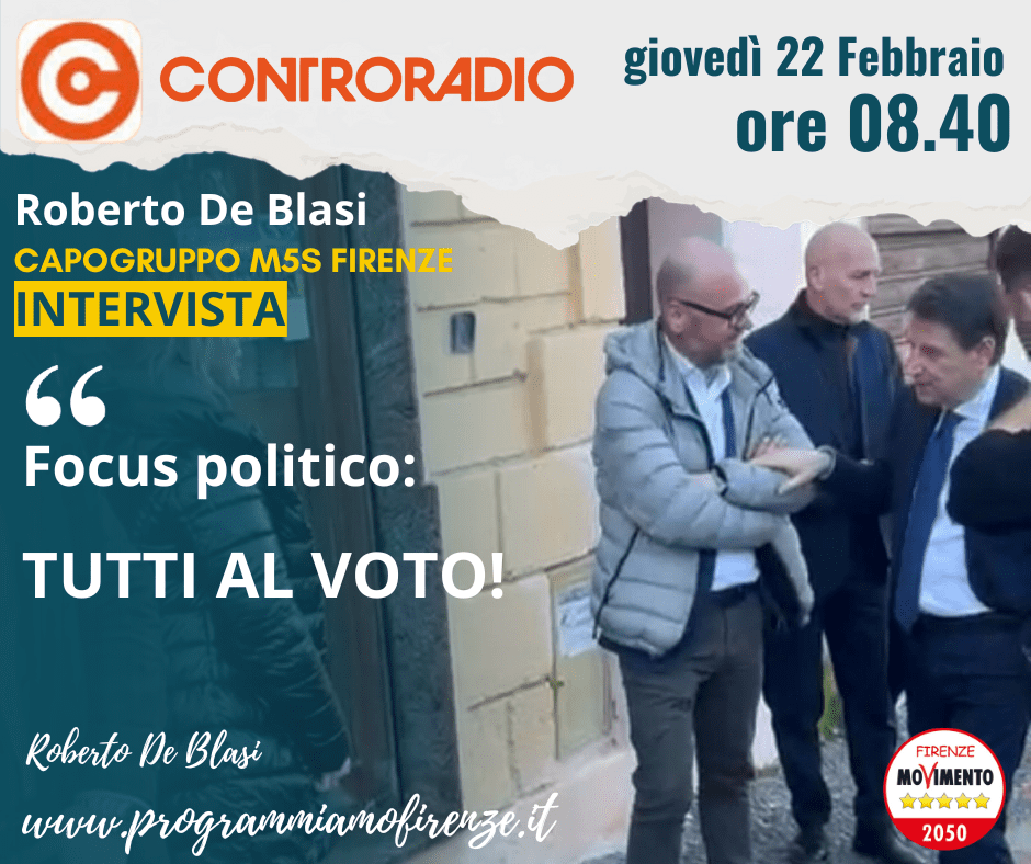 domani Giovedì 22 Febbraio ROBERTO DE BLASI Capogruppo M5S Firenze, ospite negli studi di CONTRORADIO 